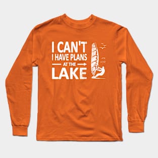 I CAN'T I Have PLANS at the LAKE Funny Windsurfing White Long Sleeve T-Shirt